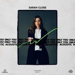 收聽Sarah Close的Only You (Acoustic)歌詞歌曲