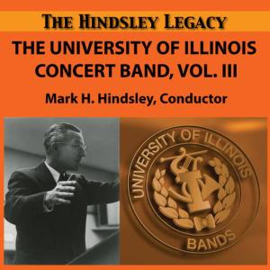 The University of Illinois Concert Band的專輯The Hindsley Legacy, Vol. III