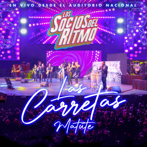 ดาวน์โหลดและฟังเพลง Las Carretas (En Vivo Desde El Auditorio Nacional) พร้อมเนื้อเพลงจาก Los Socios Del Ritmo