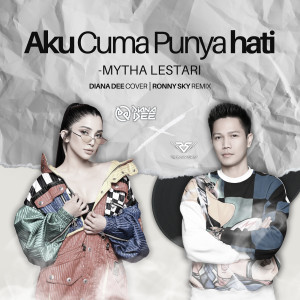 Aku Cuma Punya Hati (Cover) [Remix] dari Mytha Lestari