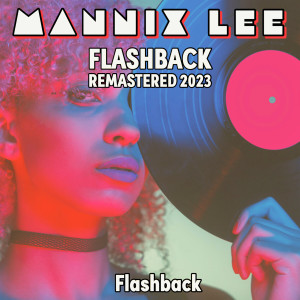 Album Flashback (Remastered 2023) from Mannix Lee