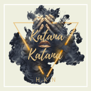 ดาวน์โหลดและฟังเพลง Katana Katana พร้อมเนื้อเพลงจาก H.k.n
