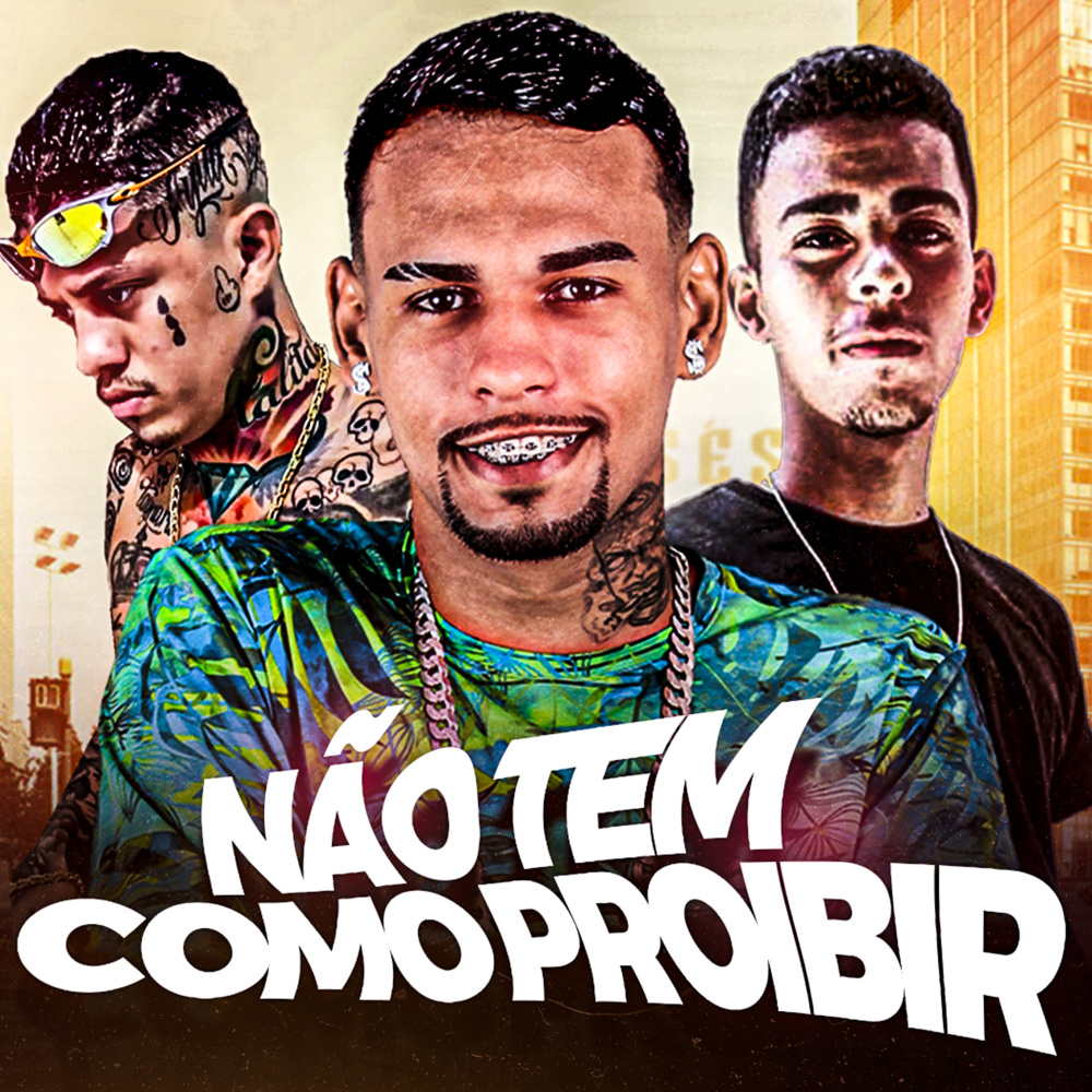Não Tem Como Proibir