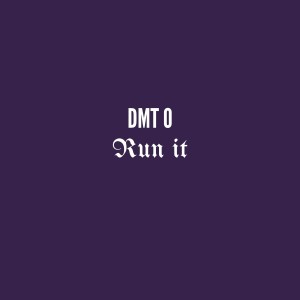 ดาวน์โหลดและฟังเพลง Run It (Explicit) พร้อมเนื้อเพลงจาก DMT O