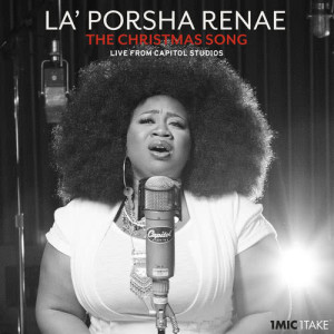 收聽La'Porsha Renae的The Christmas Song (1 Mic 1 Take/Live From Capitol Studios)歌詞歌曲