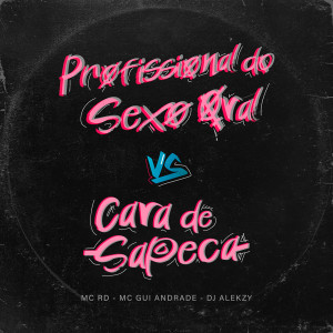 收聽DJ Alekzy的Profissional Do Sexo Oral vs Cara De Sapeca (Explicit)歌詞歌曲