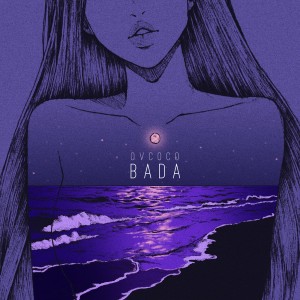 Listen to BADA song with lyrics from OVCOCO