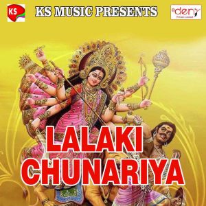 Listen to Lalaki Chunariya song with lyrics from Akshay Singh