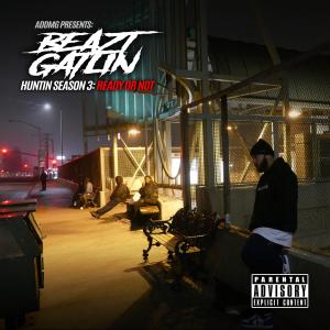 Beazt Gatlin的專輯Huntin' Season 3: Ready or Not (Explicit)