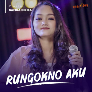Dengarkan Rungokno Aku lagu dari Safira Inema dengan lirik