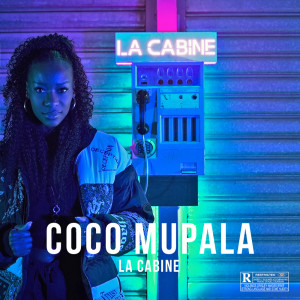 Listen to Coco Mupala (Explicit) song with lyrics from La Cabine