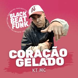 收聽KT MC的Coração Gelado (Explicit)歌詞歌曲