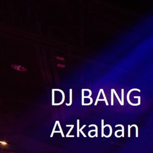 DJ Bang的專輯Azkaban