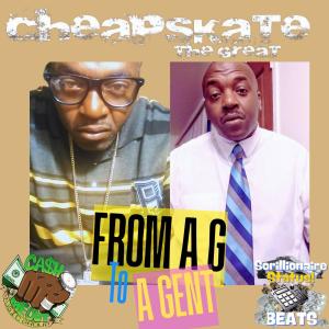 อัลบัม From A G To A Gent (Explicit) ศิลปิน Cheapskate The Great