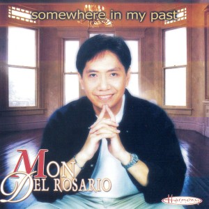 Mon Del Rosario的專輯Somewhere in My Past