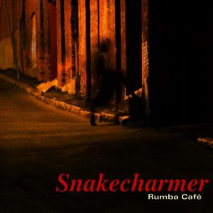 Snakecharmer的專輯Rumba Café