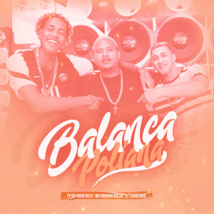 收聽FP do Trem Bala的Balança Poliana (Explicit)歌詞歌曲
