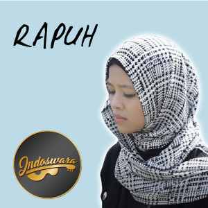 Listen to Rapuh song with lyrics from Widya Riza
