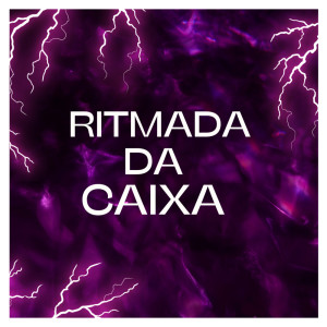 收聽dj jonas mpc的Ritmada Da Caixa (Explicit)歌詞歌曲