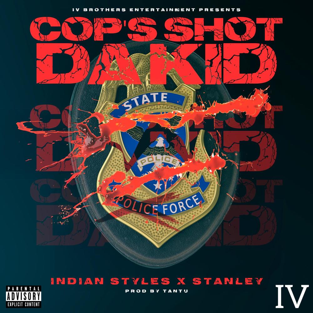 Cop's Shot Da Kid (feat. Stanley Ipkins|Explicit)