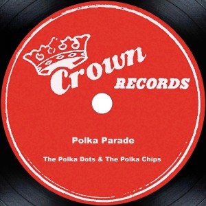 อัลบัม Polka Parade ศิลปิน The Polka Dots