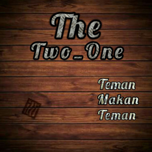 Album Teman Makan Teman from The Two_One