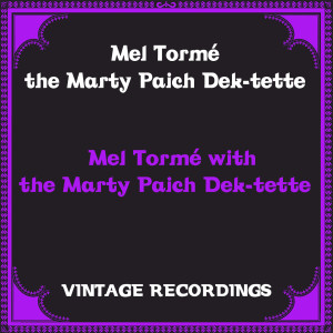 Mel Tormé with the Marty Paich Dek-Tette (Hq Remastered) dari The Marty Paich Dek-Tette