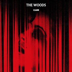 收聽12AM的The Woods歌詞歌曲