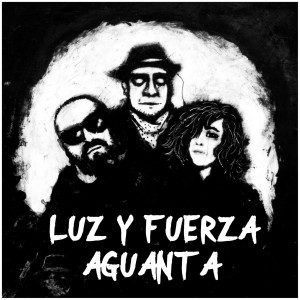 收听Luz Y Fuerza的Aguanta歌词歌曲