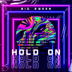 อัลบัม Hold On (Explicit) ศิลปิน BIG SWEEN