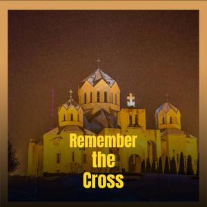 Various Artist的专辑Remember the Cross