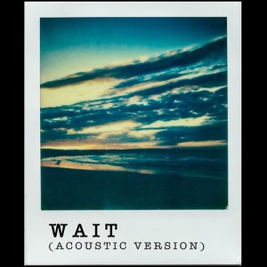 Wait (Acoustic Version)
