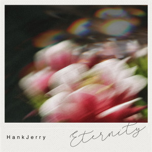 HankJerry的专辑Eternity（永恒）