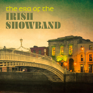 Various Artists的專輯The Era of the Irish Showband