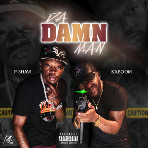 Album Da Damn Man (Explicit) from P - Shaw