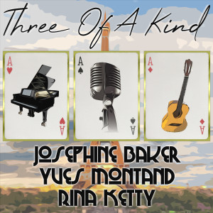 Rina Ketty的專輯Three of a Kind: Josephine Baker, Yves Montand, Rina Ketty