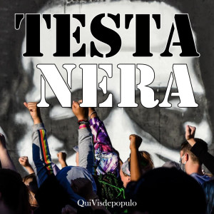 ดาวน์โหลดและฟังเพลง Testa Nera (Explicit) พร้อมเนื้อเพลงจาก Quivisdepopulo