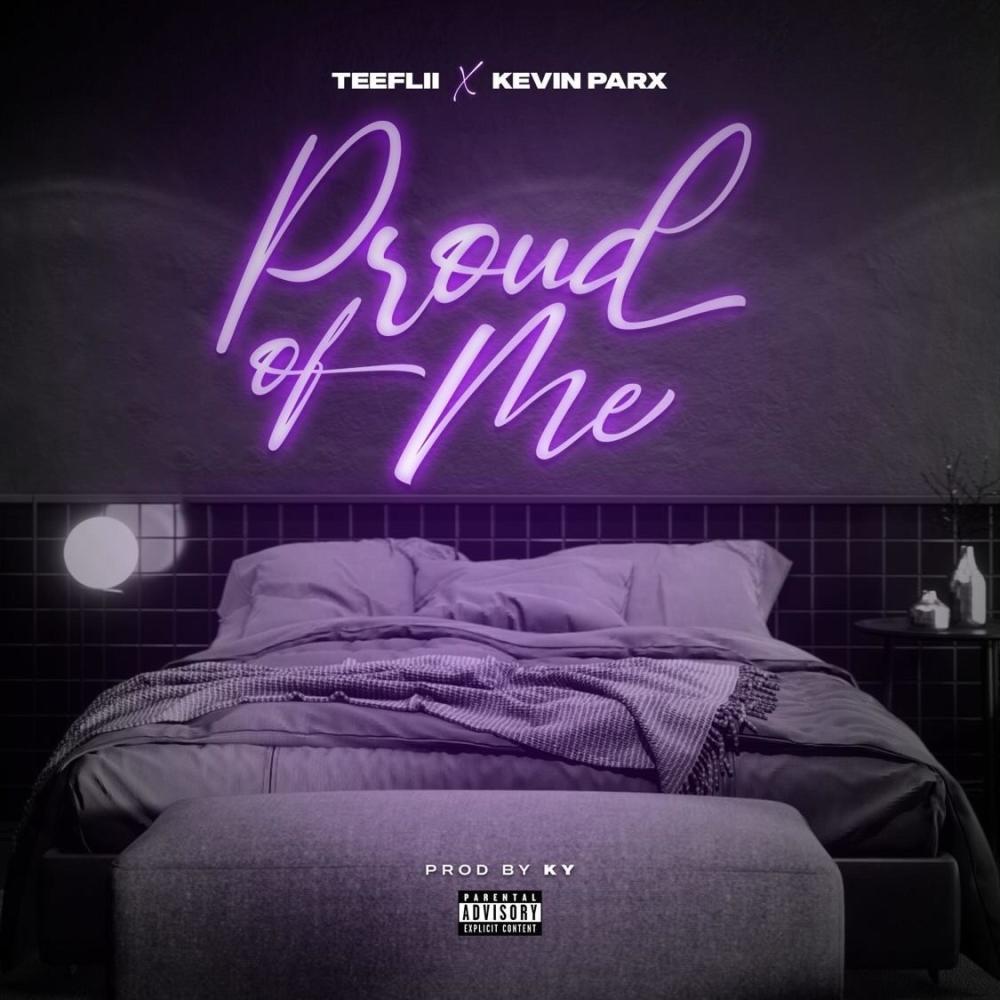 Proud Of Me (feat. TeeFlii & Kevin Parx) (Explicit)