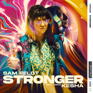 收聽Sam Feldt的Stronger (feat. Kesha)歌詞歌曲