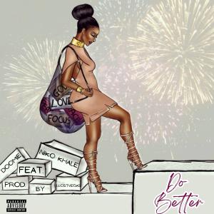 ดาวน์โหลดและฟังเพลง Do Better (feat. Niko Khale) (Explicit) พร้อมเนื้อเพลงจาก Doomie