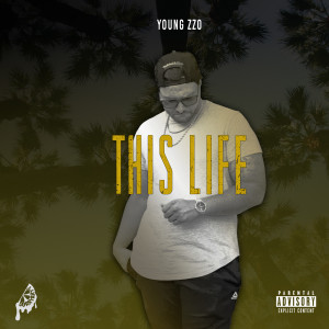 ดาวน์โหลดและฟังเพลง This Life (Explicit) พร้อมเนื้อเพลงจาก Young Zzo