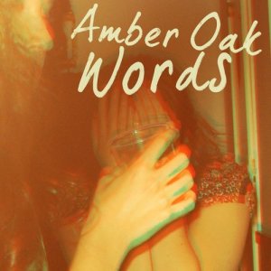 ดาวน์โหลดและฟังเพลง Words พร้อมเนื้อเพลงจาก Amber Oak