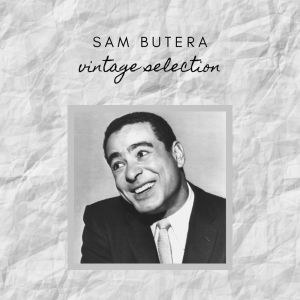 Sam Butera的专辑Sam Butera - Vintage Selection