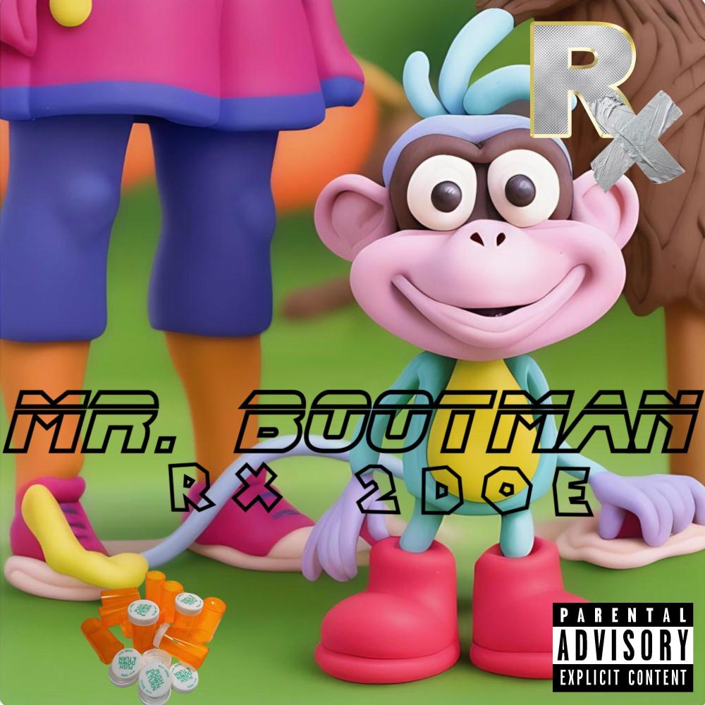 MR. BOOTMAN (Explicit)