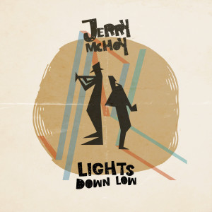 Dengarkan Lights Down Low lagu dari Jerry McHoy dengan lirik