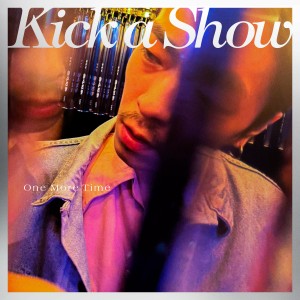 Kick A Show的專輯One More Time