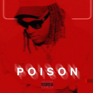 收聽Dizz的Poison (Explicit)歌詞歌曲