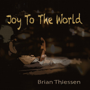Brian Thiessen的專輯Joy to the World