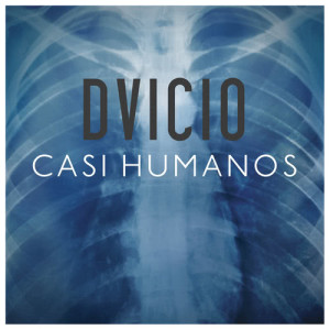 收聽Dvicio的Casi Humanos歌詞歌曲