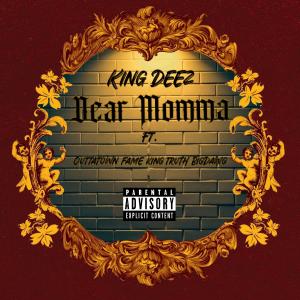 Album Dear Momma (feat. Outtatown Fame, King Truth & Big Dawg) (Explicit) oleh King Deez